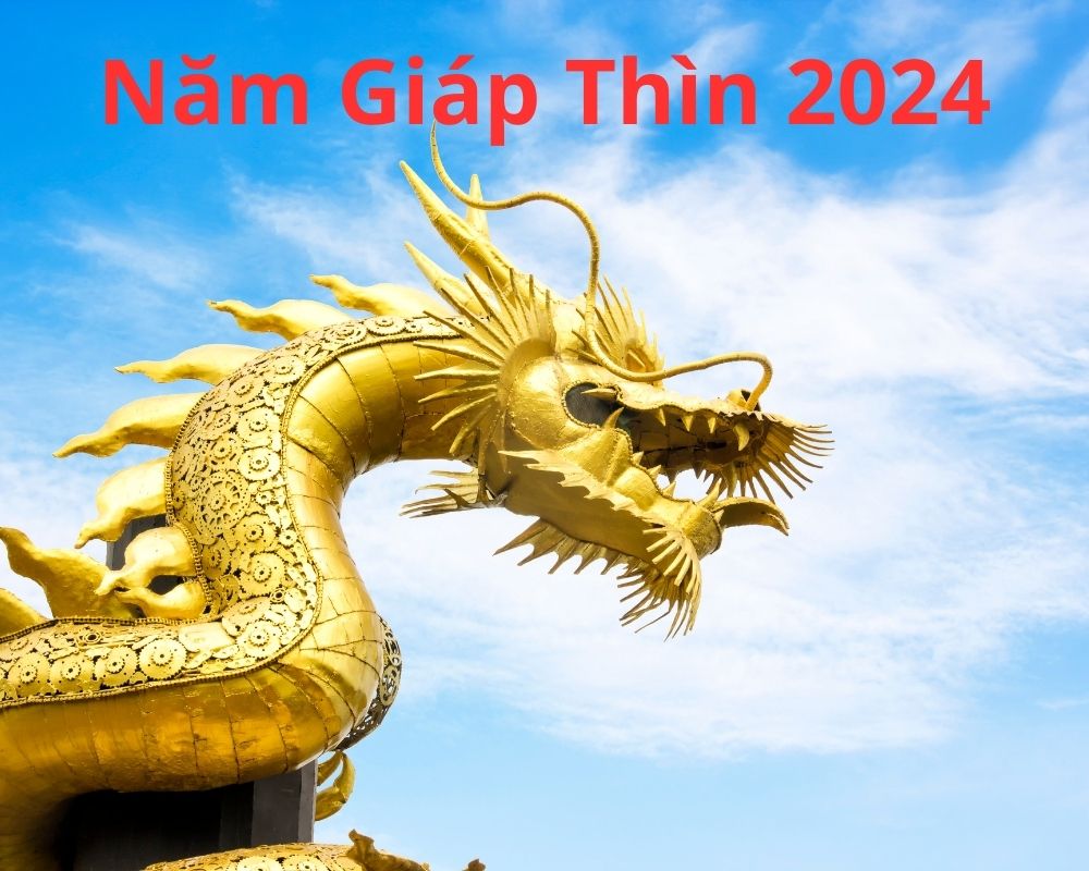 Tổng quan về Năm Giáp Thìn 2024